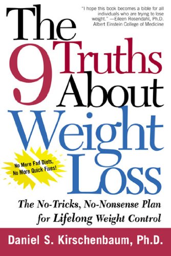 The 9 Truths About Weight Loss - Daniel Kirschenbaum PhD